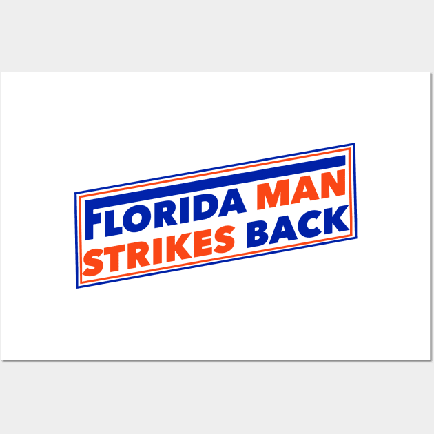 Florida Man Strikes Back Wall Art by StudioOrangeLLC